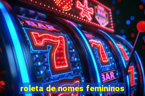 roleta de nomes femininos